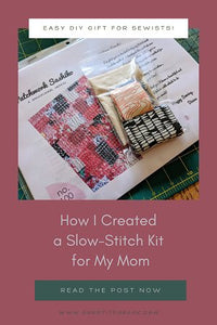 How I Created a Slow-Stitch Kit for My Mom